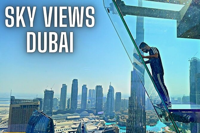 Sky Views Dubai with Options - Photos, Staff, and Small Costs